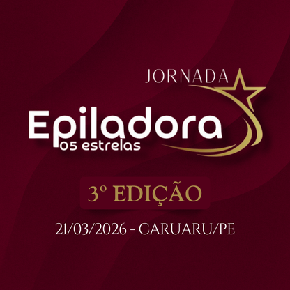 Passaporte Ouro - Evento Jornada Epiladora 5 Estrelas - 3° Edição