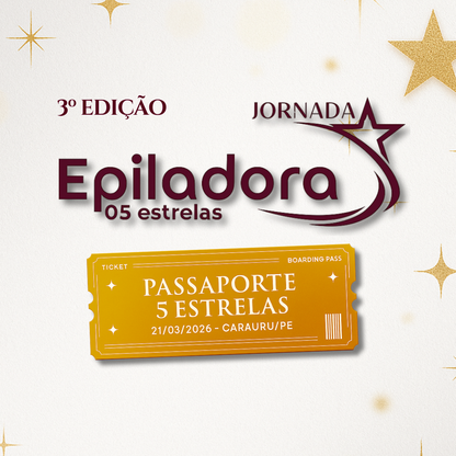 Passaporte 5 Estrelas - Evento Jornada Epiladora 5 Estrelas - 3° Edição