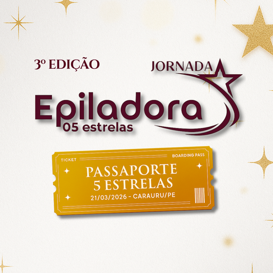 Passaporte 5 Estrelas - Evento Jornada Epiladora 5 Estrelas - 3° Edição